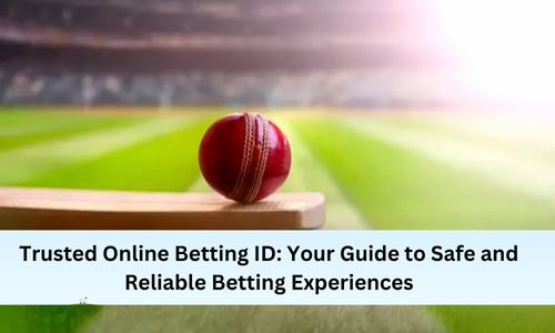 Trusted Online Betting ID: Your Guide To Safe and Reliable Betting Experience