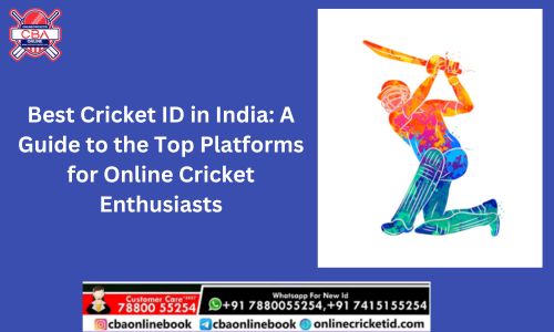 Best Cricket ID in India: A Guide to the Top Platforms for Online Cricket Enthusiasts