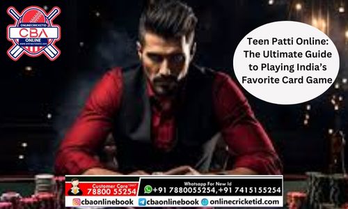 Teen Patti Online: The Ultimate Guide to Playing India’s Favorite Card Game