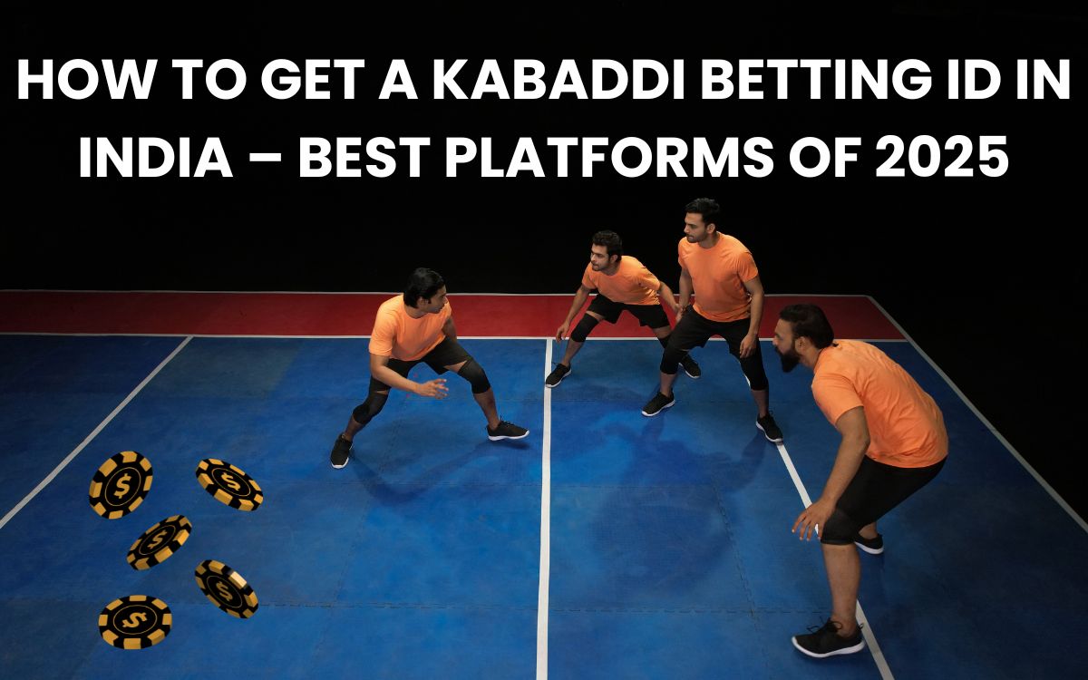 How to Get a Kabaddi Betting ID in India – Best Platforms of 2025