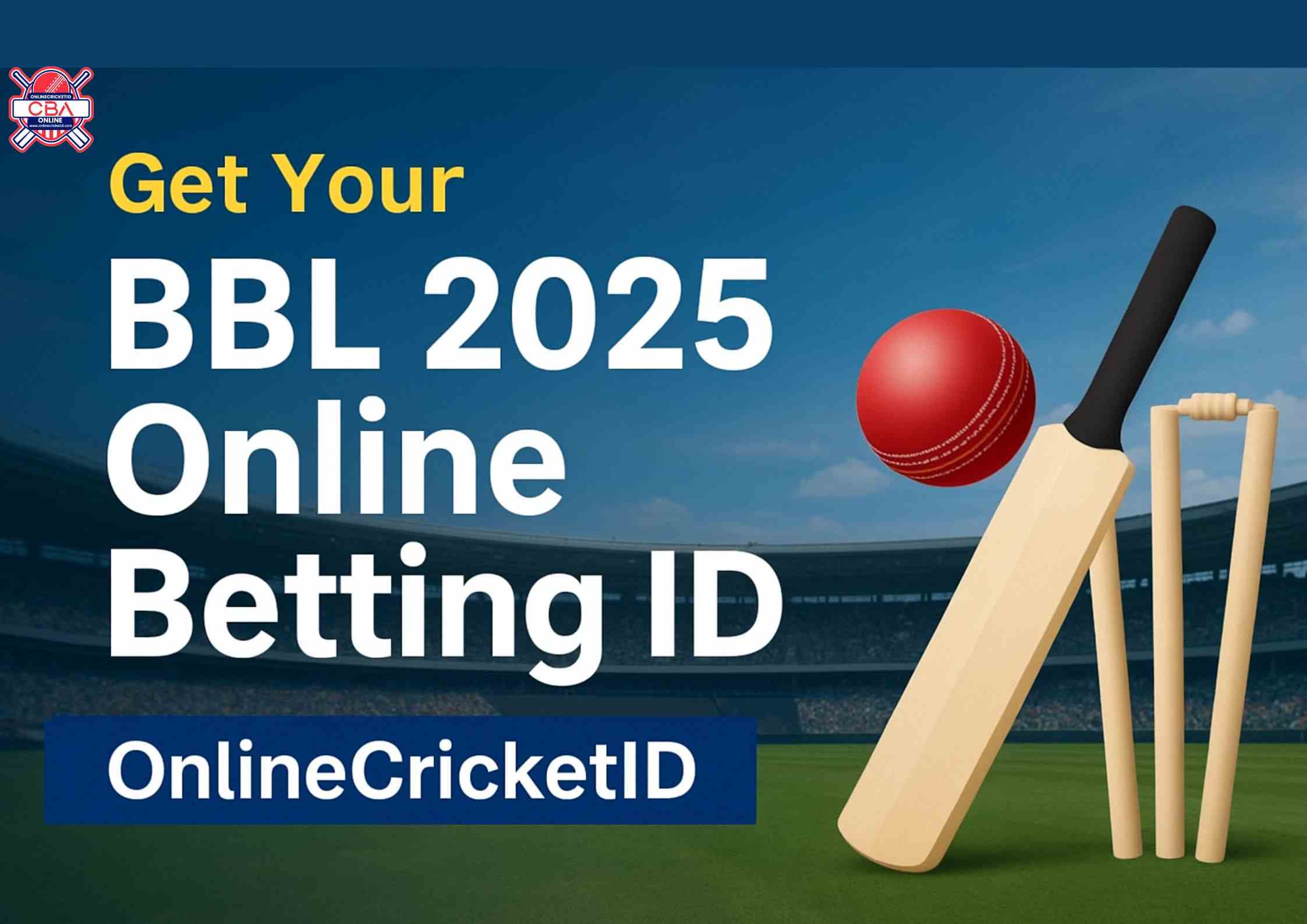 How to Get Your BBL 2025 Online Betting ID Easily on OnlineCricketID