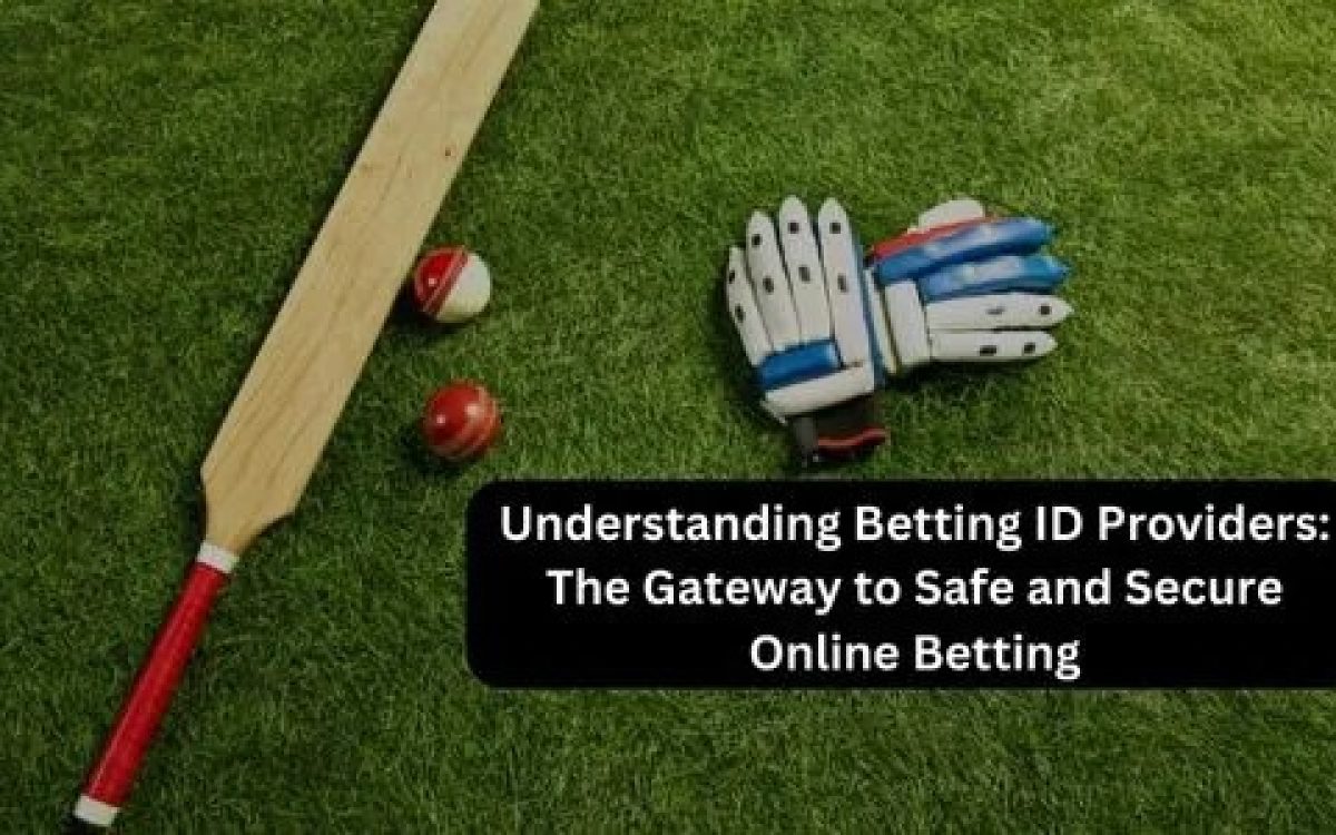 Understanding Betting ID Providers: The Gateway to Safe and Secure Online Betting 
