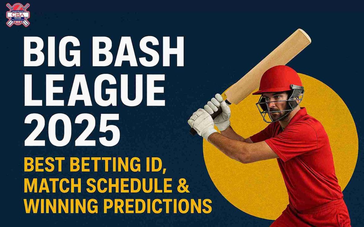 Big Bash League 2025: Best Betting ID, Match Schedule & Winning Predictions