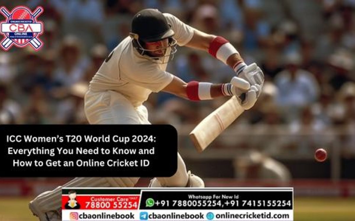 ICC Women’s T20 World Cup 2024: Everything You Need to Know and How to Get an Online Cricket ID