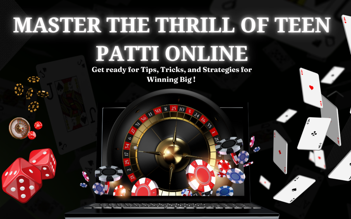 Master the Thrill of Teen Patti Online: Tips, Tricks, and Strategies for Winning Big