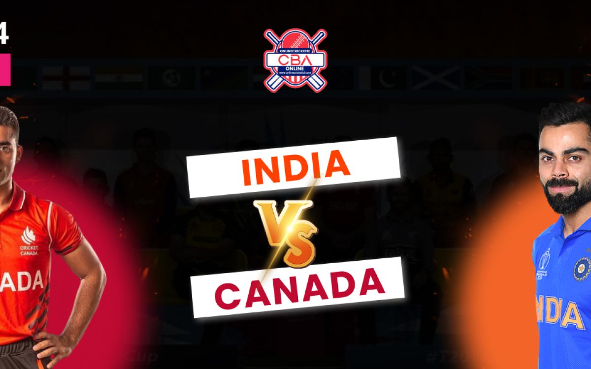 India vs Canada Cricket World Cup 2024