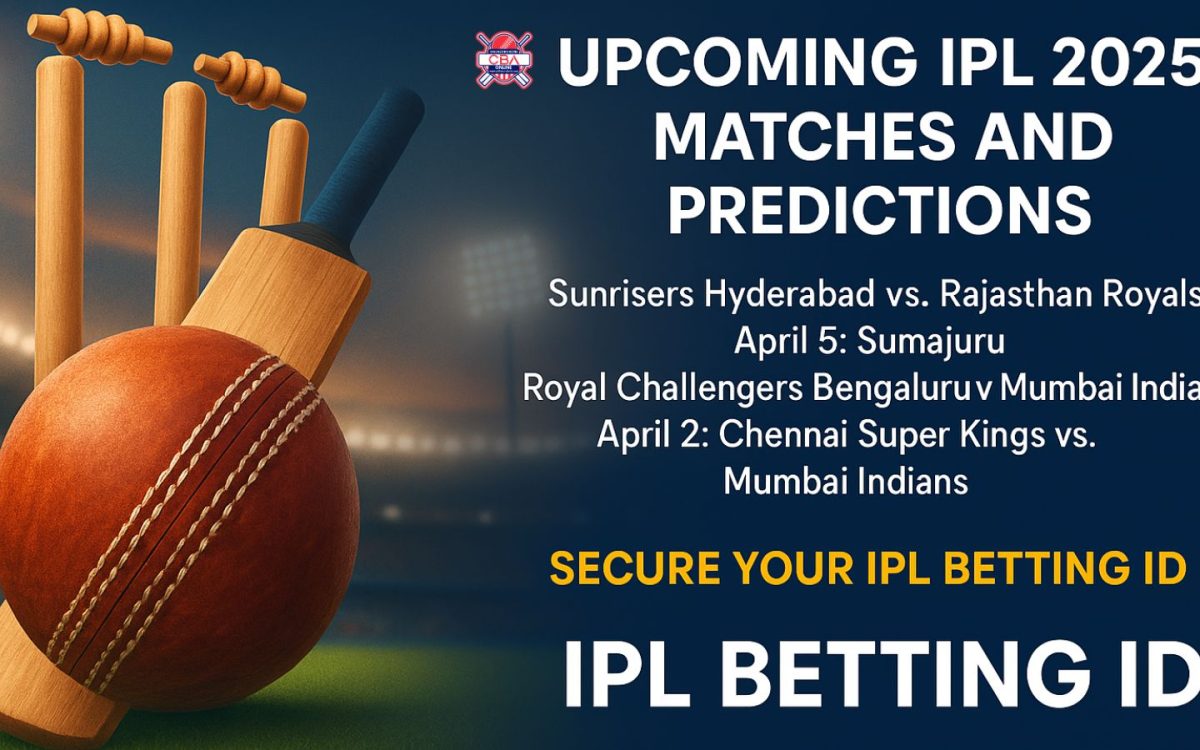 Upcoming IPL 2025 Matches and Predictions: Secure Your IPL Betting ID
